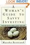A Woman's Guide to Savvy Investing: Everything You Need to Know to Protect Your Future