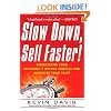 Slow Down, Sell Faster!: Understand Your Customer's Buying Process and Maximize Your Sales
