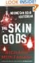 The Skin Gods. Richard Montanari