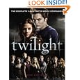 Twilight: The Complete Illustrated Movie Companion by Mark Cotta Vaz