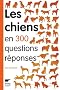 Les chiens en 300 questions r�ponses
