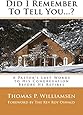 Did I Remember To Tell You...?: A Pastor's Last Words to His Congregation Before He Retires