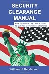 Security Clearance Manual: How To Reduce The Time It Takes To Get Your Government Clearance