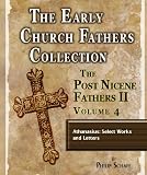 Early Church Fathers - Post Nicene Fathers II - Volume 4 - Athanasius: Select Works and Letters (The Early Church Fathers-Post Nicene II)