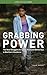 Grabbing Power: The New Struggles for Land, Food and Democracy in Northern Honduras