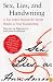 Sex, Lies, and Handwriting: A Top Expert Reveals the Secrets Hidden in Your Handwriting