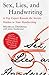 Sex, Lies, and Handwriting: A Top Expert Reveals the Secrets Hidden in Your Handwriting