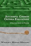 Successful Common Criteria Evaluations: A Practical Guide for Vendors
