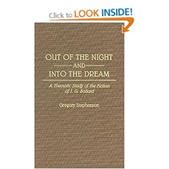 Out of the Night and into the Dream: Thematic Study of the Fiction of J.G. Ballard (Contributions to the Study of Science Fiction & Fantasy)
