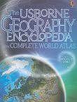 The Usborne Geography Encyclopedia with Complete World Atlas