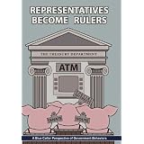 Representatives Become Rulers: A Blue Collar Perspective of Government Behaviors