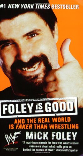 HarperEntertainment Foley is Good: And the Real World is Faker Than Wrestling