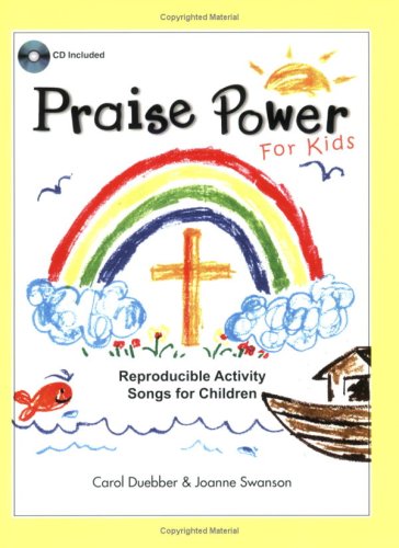 Praise Power for Kids: Reproducible Activity Songs for Children (CD Included)