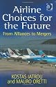 Airline Choices for the Future: From Alliances to Mergers