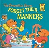 The Berenstain Bears Forget Their Manners[B BEARS FORGET THEIR MANNERS][Prebound]