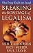 Breaking the Bondage of Legalism: When Trying Harder Isn't Enough