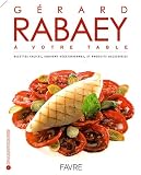 Revue Favre Sa  / Gérard Rabaey à votre table : Recettes faciles, souvent végétariennes, et produits accessibles (1Cédérom)