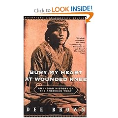Bury My Heart at Wounded Knee: An Indian History of the American West