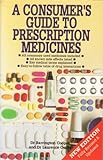 A consumer's guide to prescription medicines