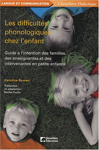 Les difficultés phonologiques chez l'enfant : Guide à l'intention des familles, des enseignantes et des intervenantes en petite enfance Image of Les difficultés phonologiques chez l'enfant : Guide à l'intention des familles, des enseignantes et des intervenantes en petite enfance
