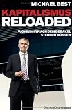 Kapitalismus reloaded: Wohin wir nach dem Debakel steuern müssen