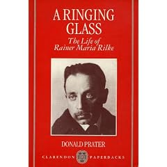 A Ringing Glass: The Life of Rainer Maria Rilke (Clarendon Paperbacks)
