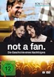 not a fan. - Die Geschichte eines Nac...