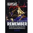Kansas Jayhawks: A Year to Remember Inside the Greatest Season in KU Basketball History by Jason King