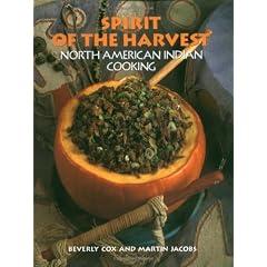 Spirit of the Harvest: North American Indian Cooking