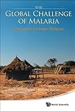 The global challenge of malaria : past lessons and future prospects
