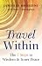 Travel within: 7 Steps to Wisdom and Inner Peace