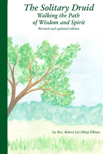 The Solitary Druid: Walking the Path of Wisdom and Spirit