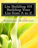 List Building 101 Building Your List from A to Z