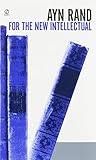 For the New Intellectual: The Philosophy of Ayn Rand (50th Anniversary Edition) (Signet)
