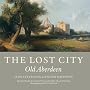 The Lost City: Old Aberdeen