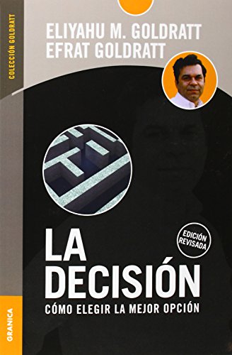 La Decision (Spanish Edition), by Eliyahu M. Goldratt, Efrat Goldratt