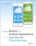 Building iPhone Applications with Titanium: The Official Guide to the Appcelerator Titanium Mobile Platform