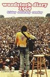 Woodstock Diary 1969 : Friday Saturda...
