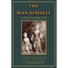 The Man Himself A Life of Jonathan Swift