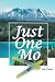 Just One Mo