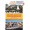 Native Seattle: Histories from the Crossing-Over Place (Weyerhaeuser Environmental Books)