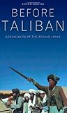 Before Taliban: Genealogies of  the Afghan Jihad