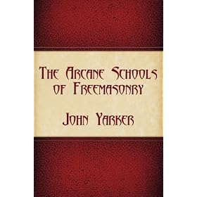The Arcane Schools Of Freemasonry by John Yarker on A CD