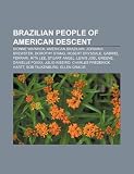 Brazilian people of American descent: Dionne Warwick, American Brazilian, Jordana Brewster, Dorothy Stang, Robert Drysdale, Gabriel Ferrari