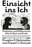 Einsicht ins Ich: Fantasien und Reflexionen �ber Selbst und Seele