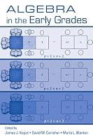 Algebra in the Early Grades (Studies in Mathematical Thinking and Learning)