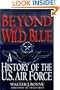 Beyond the Wild Blue: A History of the U.S. Air Force, 1947-1997