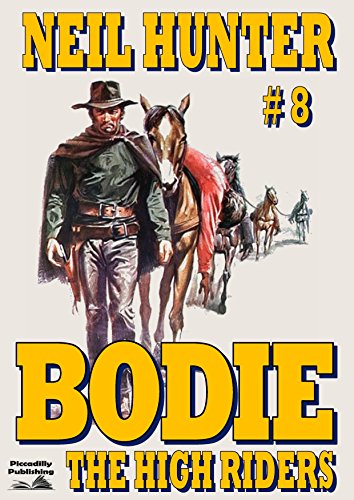 The High Riders (A Bodie the Stalker Western Book 8)