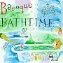 Baroque at Bathtime: A Relaxing Serenade to Wash Your Cares Away