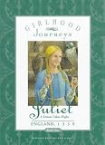 Juliet: A Dream Takes Flight (Girlhood Journeys)